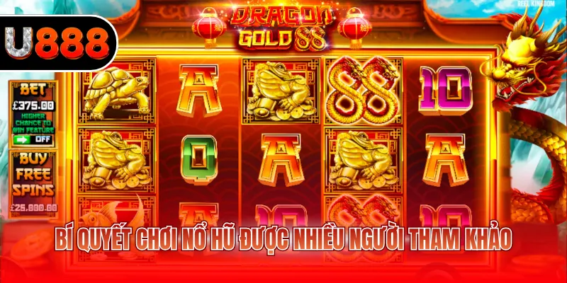 Nổ Hũ Rồng Vàng - Tuyệt Chiêu Chinh Phục Siêu Phẩm Slots 4 Bí quyết chơi nổ hũ được nhiều người tham khảo