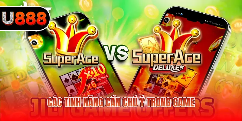 Nổ Hũ Super Ace - Nhận Tiền Thắng Với Hơn 1024 Cách 3 Các tính năng cần chú ý trong game