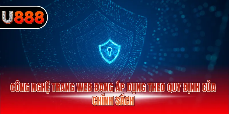 Công nghệ trang web đang áp dụng theo quy định của chính sách