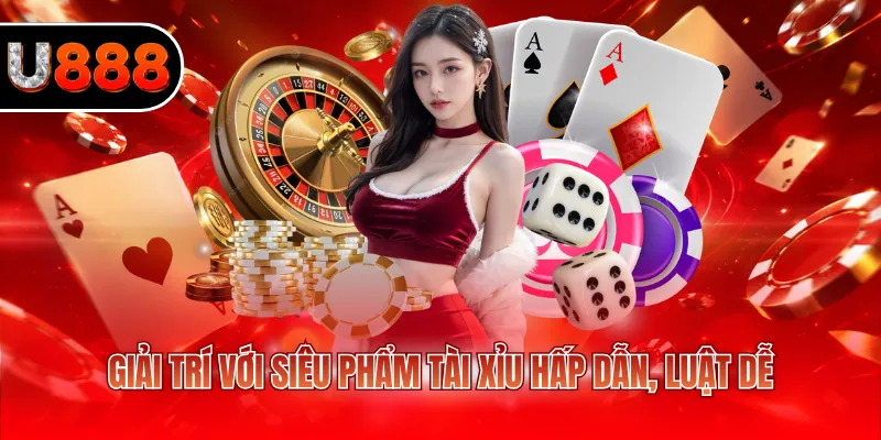 Giải trí với siêu phẩm tài xỉu hấp dẫn, luật dễ