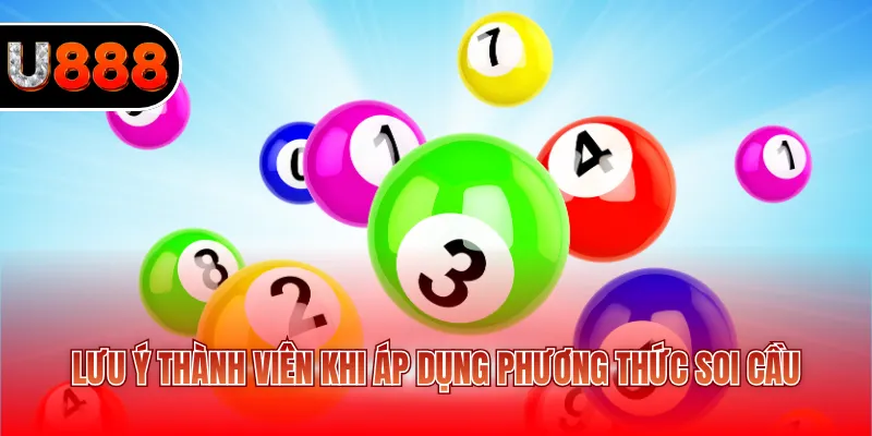Lưu ý thành viên khi áp dụng phương thức soi cầu
