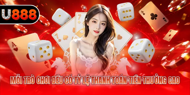 Mỗi trò chơi đều có tỷ lệ thanh toán tiền thưởng cao