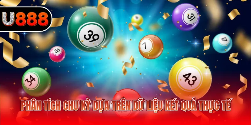 Phân tích chu kỳ dựa trên dữ liệu kết quả thực tế